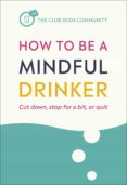 Descargas de libros en pdf gratis HOW TO BE A MINDFUL DRINKER iBook (Spanish Edition)