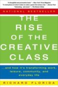 the rise of the creative class: and how it s transforming work, l eisure, community and everyday life-richard florida-9780465024773 the rise of the creative class: and how it s transforming work, l eisure, community and everyday life-richard florida-9780465024773