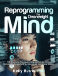 REPROGRAMMING THE OVERWEIGHT MIND™