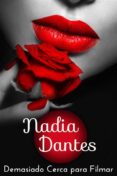 demasiado cerca para filmar (ebook)-nadia dantes-9781507119273 demasiado cerca para filmar (ebook)-nadia dantes-9781507119273