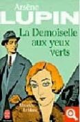 arsene lupin: la demoiselle aux yeux verts-maurice leblanc-9782253004073 arsene lupin: la demoiselle aux yeux verts-maurice leblanc-9782253004073