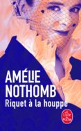 riquet a la houppe-amelie nothomb-9782253073673 riquet a la houppe-amelie nothomb-9782253073673