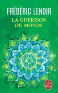 la guerison du monde-frederic lenoir-9782253176473 la guerison du monde-frederic lenoir-9782253176473