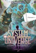 Libros gratis en línea para descargar y leer. SYSTEM UNIVERSE - TOME 3 : SAVANNAH - EPISODE 4 in Spanish de SUNRISECV PDB FB2 DJVU