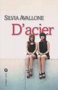 d acier (prix des lecteurs de l express 2011)-silvia avallone-9782867465673 d acier (prix des lecteurs de l express 2011)-silvia avallone-9782867465673