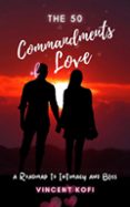 Descargar pdf ebook THE 50 COMMANDMENTS OF LOVE: A ROADMAP TO INTIMACY AND BLISS
        EBOOK (edición en inglés)