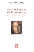 por las sendas de la memoria-octavio paz-9786071605573 por las sendas de la memoria-octavio paz-9786071605573