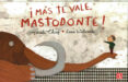 ¡mas te vale, mastodonte!-micaela chirif-9786071619273 ¡mas te vale, mastodonte!-micaela chirif-9786071619273