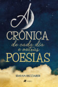 Ebooks gratuitos para descargar A CRÔNICA DE CADA DIA E OUTRAS POESIAS
        EBOOK (edición en portugués) (Spanish Edition) 9786525455273 de IDAVAN RICCIARDI PDB