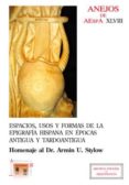 espacios, usos y formas de la epigrafia hispana en epocas antigua y tardoantigua (ebook)-9788400096373 espacios, usos y formas de la epigrafia hispana en epocas antigua y tardoantigua (ebook)-9788400096373
