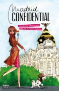 madrid confidencial: la guia de los lugares secretos-carmen perez-chloe pueyo-9788403513273 madrid confidencial: la guia de los lugares secretos-carmen perez-chloe pueyo-9788403513273
