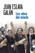 los años del miedo-juan eslava galan-9788408007173 los años del miedo-juan eslava galan-9788408007173