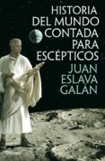 historia del mundo contada para escépticos (ebook)-juan eslava galan-9788408033073 historia del mundo contada para escépticos (ebook)-juan eslava galan-9788408033073