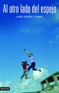 al otro lado del espejo-jordi sierra i fabra-9788408057673 al otro lado del espejo-jordi sierra i fabra-9788408057673