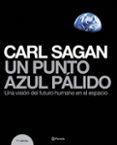 un punto azul palido: una vision del futuro humano en el espacio-carl sagan-9788408059073 un punto azul palido: una vision del futuro humano en el espacio-carl sagan-9788408059073