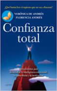 confianza total:herramientas para desarrollar la inteligencia emo cional, la autoestima y la motivacion-veronica de andres-florencia andres-9788408080473 confianza total:herramientas para desarrollar la inteligencia emo cional, la autoestima y la motivacion-veronica de andres-florencia andres-9788408080473