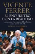 el encuentro con la realidad: las respuestas a las preguntas del ser humano sobre el sentido de la vida-vicente ferrer-9788408095873 el encuentro con la realidad: las respuestas a las preguntas del ser humano sobre el sentido de la vida-vicente ferrer-9788408095873