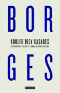 borges (edicion minor) (edicion al cuidado de daniel martino)-adolfo bioy casares-9788408097273 borges (edicion minor) (edicion al cuidado de daniel martino)-adolfo bioy casares-9788408097273