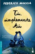 tu, simplemente tu-federico moccia-9788408137573 tu, simplemente tu-federico moccia-9788408137573