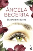el penultimo sueño-angela becerra-9788408165873 el penultimo sueño-angela becerra-9788408165873