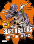 supersaurs 3. lucha de titanes-jay jay burridge-9788408202073 supersaurs 3. lucha de titanes-jay jay burridge-9788408202073