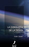 la conquista de la tierra (ebook)-juan janer-9788415414773 la conquista de la tierra (ebook)-juan janer-9788415414773