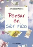pensar en ser rico-amador martos garcia-9788415465973 pensar en ser rico-amador martos garcia-9788415465973