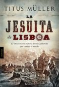 la jesuita de lisboa (ebook)-titus müller-9788415497073 la jesuita de lisboa (ebook)-titus müller-9788415497073
