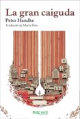 la gran caiguda-peter handke-9788415539773 la gran caiguda-peter handke-9788415539773