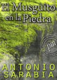 el musguito en la piedra (ebook)-antonio sarabia-9788415551973 el musguito en la piedra (ebook)-antonio sarabia-9788415551973
