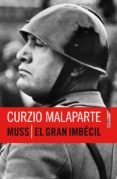 muss / el gran imbecil-curzio malaparte-9788415601173 muss / el gran imbecil-curzio malaparte-9788415601173