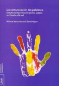 la comunicacion sin palabras. estudio comparativo de gestos usados en españa y brasil (ebook)-9788415834373 la comunicacion sin palabras. estudio comparativo de gestos usados en españa y brasil (ebook)-9788415834373