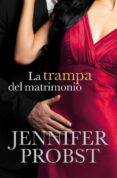 la trampa del matrimonio (casarse con un millonario 2)-jennifer probst-9788415962373 la trampa del matrimonio (casarse con un millonario 2)-jennifer probst-9788415962373