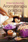 aromaterapia práctica (+dvd)-enrique sanz bascuñana-9788415968573 aromaterapia práctica (+dvd)-enrique sanz bascuñana-9788415968573