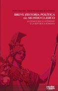 breve historia politica del mundo clasico: la democracia ateniense y la republica romana-david hernandez de la fuente-pedro barcelo-9788416020973 breve historia politica del mundo clasico: la democracia ateniense y la republica romana-david hernandez de la fuente-pedro barcelo-9788416020973