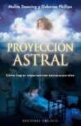 proyeccion astral: como lograr experiencias extracorporales-melita denning-9788416192373 proyeccion astral: como lograr experiencias extracorporales-melita denning-9788416192373