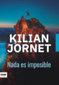 nada es imposible-kilian jornet-9788416245673 nada es imposible-kilian jornet-9788416245673