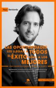 las oportunidades les llegan a todos, el exito solo a los mejores : como convertir en dinero el trabajo y el talento-raul berones montoya-9788416253173 las oportunidades les llegan a todos, el exito solo a los mejores : como convertir en dinero el trabajo y el talento-raul berones montoya-9788416253173