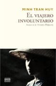 el viajero involuntario-minh tran huy-9788416259373 el viajero involuntario-minh tran huy-9788416259373