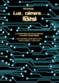 luz, camara ¡bits!: la increible historia del cine por ordenador y los efectos visuales digitales-elio quiroga-9788416436873 luz, camara ¡bits!: la increible historia del cine por ordenador y los efectos visuales digitales-elio quiroga-9788416436873