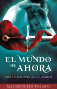el mundo del ahora. libro 1: el despertar de loxran (ebook)-marcos pallares-marcos nieto pallares-9788416508273 el mundo del ahora. libro 1: el despertar de loxran (ebook)-marcos pallares-marcos nieto pallares-9788416508273