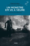 un monstre em ve a veure (butxaca)-patrick ness-9788416698073 un monstre em ve a veure (butxaca)-patrick ness-9788416698073