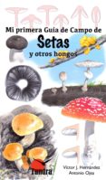 setas y otros hongos: mi primera guia de campo-victor hernandes-9788416702473 setas y otros hongos: mi primera guia de campo-victor hernandes-9788416702473