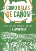 como balas de cañon-jorge perez andersen-9788416849673 como balas de cañon-jorge perez andersen-9788416849673