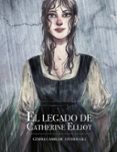 el legado de catherine elliot-esther gili-gemma camblor-9788416890873 el legado de catherine elliot-esther gili-gemma camblor-9788416890873