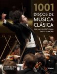 1001 discos de musica clasica que hay que escuchar antes de morir-luis suñen-matthew rye-9788416895373 1001 discos de musica clasica que hay que escuchar antes de morir-luis suñen-matthew rye-9788416895373