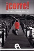 ¡corre!-yolanda garcia serrano-9788416923373 ¡corre!-yolanda garcia serrano-9788416923373