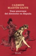 usos amorosos del dieciocho en españa-carmen martin gaite-9788417041373 usos amorosos del dieciocho en españa-carmen martin gaite-9788417041373