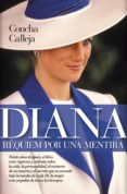 diana réquiem por una mentira-concha calleja-9788417044473 diana réquiem por una mentira-concha calleja-9788417044473