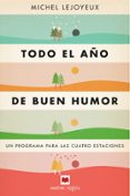 todo el año de buen humor: un programa para las cuatro estaciones-michel lejoyeux-9788417108373 todo el año de buen humor: un programa para las cuatro estaciones-michel lejoyeux-9788417108373